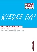 PRAXISLEITFADEN für Betriebe für den Wiedereinstieg von Mitarbeiterinnen und Mitarbeitern - Klick zum Download